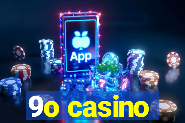 9o casino